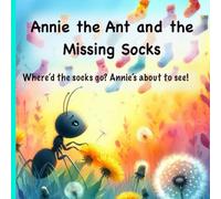 Annie the Ant and the Missing Socks: Where’d the socks go? Annie’s about to see!