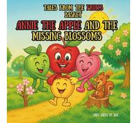 Annie the Apple and the Missing Blossoms (Tales from the Fruits Basket)