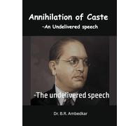 Annihilation of Caste: -The undelivered speech