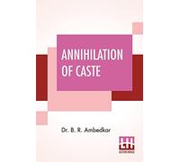 Annihilation Of Caste: With A Reply To Mahatma Gandhi