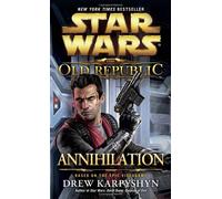 [Annihilation: Star Wars Legends (the Old Republic) (Star Wars: The Old Republic)] [By: Karpyshyn, Drew] [October, 2013]