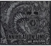 Annihilation Time - Bad Reputation