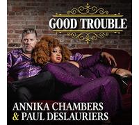 Annika Chambers & Paul DesLauriers - Good Trouble