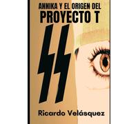 Annika y el origen del Proyecto T