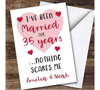 Anniversary Card Personalised 35th Married Nothing Scares Me Funny Heart | Custom Card Personalised Cards, For Husband, For Wife, Him, Her, Funny, Anniversary, 35th