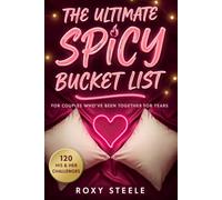 Anniversary Gifts for Couples: The Ultimate Spicy Bucket List: Naughty Challenges for Married Couples to Talk, Reconnect, and Reignite the Spark Without the Awkward Conversation