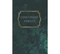 Anniversary Journal: relationship memories, love notes, wedding diary, gift