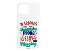 Anniversary Warning Prone to Hugging Kissing Anniversary Case for iPhone 15