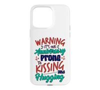 Anniversary Warning Prone to Hugging Kissing Anniversary Case for iPhone 15 Pro Max