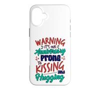 Anniversary Warning Prone to Hugging Kissing Anniversary Case for iPhone 16 Plus
