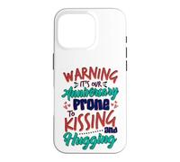 Anniversary Warning Prone to Hugging Kissing Anniversary Case for iPhone 16 Pro