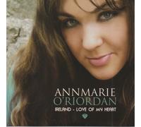 Annmarie O Riordan - Ireland: Love Of My Heart