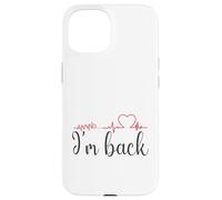 Annnd... I'm Back! Funny Recovery for heart surgery survivor Case for iPhone 15