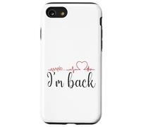 Annnd... I'm Back! Funny Recovery for heart surgery survivor Case for iPhone SE (2020) / 7/8