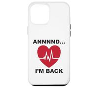 Annnnd…I’m Back Case for iPhone 12 Pro Max