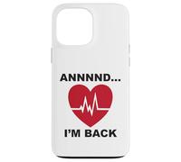 Annnnd…I’m Back Case for iPhone 13 Pro Max