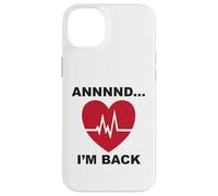 Annnnd…I’m Back Case for iPhone 14 Plus