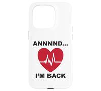 Annnnd…I’m Back Case for iPhone 15 Pro