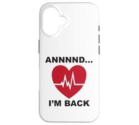 Annnnd…I’m Back Case for iPhone 16