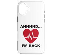 Annnnd…I’m Back Case for iPhone 16 Plus