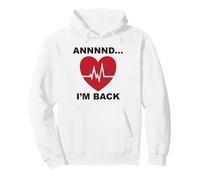 Annnnd…I’m Back Pullover Hoodie