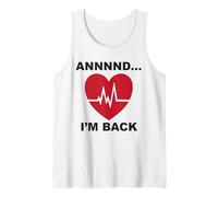 Annnnd…I’m Back Tank Top