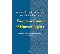 Annotated Legal Documents on Islam in Europe: European Court of Human Rights: 26 (Annotated Legal Documents on Islam in Europe, 26)