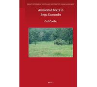 Annotated Texts in Bea Kurumba: 10 (Brill's Studies in South and Southwest Asian Languages, 10)