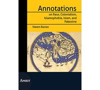 Annotations on Race, Colonialism, Islamofobia, Islam and Palestine