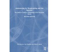 Announcing for Broadcasting and the Internet : The Modern Guide to Performing in the Electronic Media