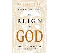 [ANNOUNCING THE REIGN OF GOD] [By: ARIAS, MORTIMER] [January, 1984]