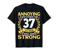Annoying Each Other for 37 Years - 37th Wedding Anniversary T-Shirt