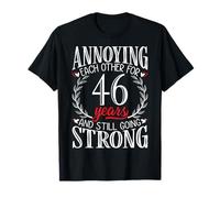 Annoying Each Other for 46 Years - 46th Wedding Anniversary T-Shirt