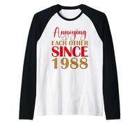 Annoying Each Other Since 1988, 36th Wedding Anniversary Fun Raglan Baseball Tee