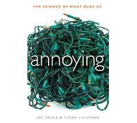 Annoying: The Science of What Bugs Us