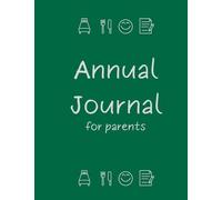 Annual Journal for parents: Your go-to for tracking and journaling children's sleep, nutrition, behaviour, and health