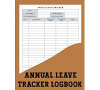 Annual Leave Tracker Logbook: Stay organized and compliant with the annual leave tracker. Ideal for small businesses, this log helps keep track of ... leave in a straightforward and organized way.