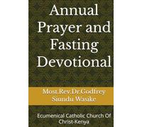 Annual Prayer and Fasting Devotional: Ecumenical Catholic Church Of Christ-Kenya