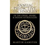 Annual Predictive Techniques of the Greek, Arabic and Indian Astrologers