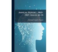 Annual Report...1860-1907, Issues 20-35