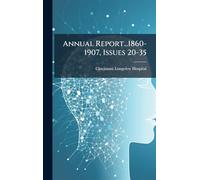Annual Report...1860-1907, Issues 20-35