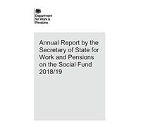Annual Report by the Secretary of State for Work and Pensions on the Social Fund 2018/19 04/11/2020