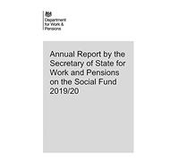 Annual Report by the Secretary of State for Work and Pensions on the Social Fund 2019/20 24/06/2021