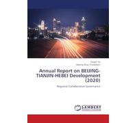 Annual Report on BEIJING-TIANJIN-HEBEI Development (2020): Regional Collaborative Governance