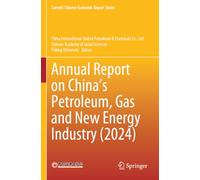 Annual Report on China’s Petroleum, Gas and New Energy Industry (2024) (Current Chinese Economic Report Series)