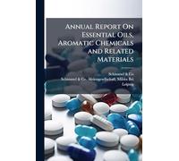 Annual Report On Essential Oils, Aromatic Chemicals and Related Materials