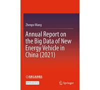 Annual Report on the Big Data of New Energy Vehicle in China (2021) (SpringerBriefs in Applied Sciences and Technology)