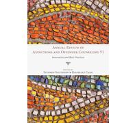 Annual Review of Addictions and Offender Counseling, Volume VI: Innovative and Best Practices