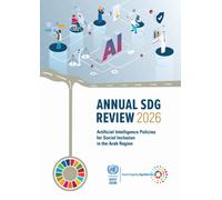 Annual SDG Review 2026 : Artificial Intelligence Policies for Social Inclusion in the Arab Region