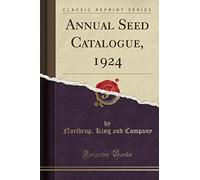 Annual Seed Catalogue, 1924 (Classic Reprint)